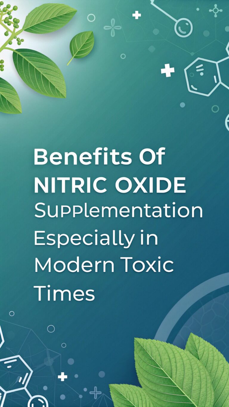 Benefits of Nitric Oxide Supplementation Especially in Modern Toxic Times
