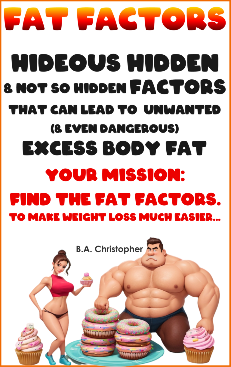 Causes of Weight Gain - Root Causes of Fat - Fat Factors - Hideous Hidden and Not So Hidden Factors that Make You Fatter Book Cover