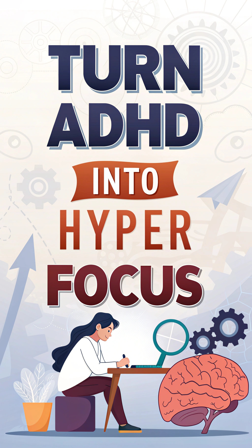 Turn ADHD into Hyper Focus